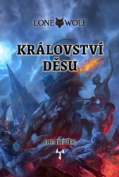 Lone Wolf 6: Království děsu - Joe Dever - Gamebooky, hry na hrdiny Lone Wolf 6: Království děsu (gamebook)