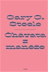 Čhávata z manéže - S romským rodinným cirkusem Amerikou třicátých let - Gary G. Steele - Světová beletrie Čhávata z manéže