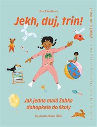 Jekh, duj, trin! - Jak jedna malá žabka dohopkala do školy Jekh, duj, trin! - Jak jedna malá žabka dohopkala do školy