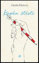 Kapka štěstí - Claudia Pineiro - Romány Kapka štěstí