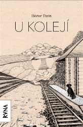 U kolejí - Héctor Tizón - Romány U kolejí