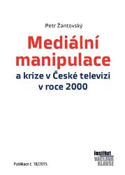 Mediální manipulace a krize v ČT v roce 2000 Mediální manipulace a krize v ČT v roce 2000
