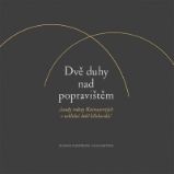 Dvě duhy nad popravištěm /osudy rodiny Kutnaurových v neklidné době bělohorské/