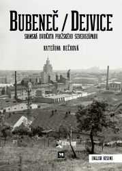 Bubeneč / Dejvice - Siamská dvojčata pražského severozápadu Bubeneč / Dejvice - Siamská dvojčata pražského severozápadu