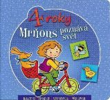 Mrňous poznává svět - 4 roky - Agnieszka Bator - Naučné knihy pro nejmenší Mrňous poznává svět - 4 roky
