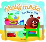 Malý méďa nechce jíst Malý méďa nechce jíst