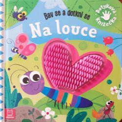 Na louce - Bav se a dotkni se - Wojciech Stachyra,Grażyna Wasilewicz - Interaktivní knihy pro nejmenší Na louce - Bav se a dotkni se