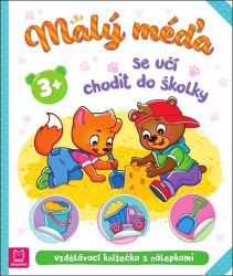 Malý méďa se učí chodit do školky - Agnieszka Bator - Populárně naučná literatura pro děti Malý méďa se učí chodit do školky