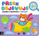Prcek objevuje - Hledání a nalepování s tygříkem - Agnieszka Bator - Kreativní knihy pro děti Prcek objevuje - Hledání a nalepování s tygříkem