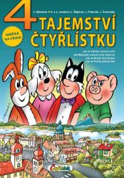 4 Tajemství Čtyřlístku - Ljuba Štíplová,Josef Lamka,Hana Lamková,Jiří Poborák,Jiří Čehovský,Jaroslav Němeček - Dětský komiks Čtyřlístek 4 Tajemství Čtyřlístku