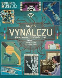 Kniha vynálezů - Úžasné nápady, které změnily svět Kniha vynálezů - Úžasné nápady, které změnily svět