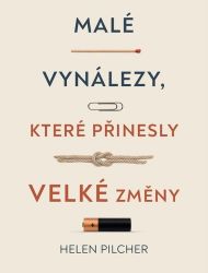 Malé vynálezy, které přinesly velké změny Malé vynálezy, které přinesly velké změny