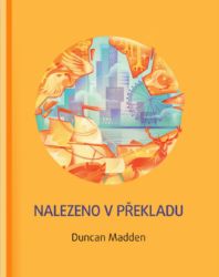 Nalezeno v překladu - Duncan Madden - Cestopisy a reportáže Nalezeno v překladu