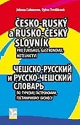 Česko-ruský a rusko-český slovník - Pro turismus, gastronomii, hotelnictví Česko-ruský a rusko-český slovník - Pro turismus, gastronomii, hotelnictví