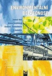 Environmentální bezpečnost - kolektiv autorů,Svatava Janoušková,Tomáš Hák,Alena Oulehlová - Životní prostředí a ekologie Environmentální bezpečnost