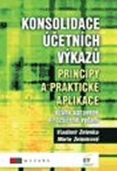 Konsolidace účetních výkazů. Principy a praktické aplikace Konsolidace účetních výkazů. Principy a praktické aplikace