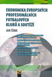 Ekonomika evropských profesionálních fotbalových klubů a soutěží Ekonomika evropských profesionálních fotbalových klubů a soutěží