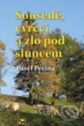 Sousedé, cvrčci a zlo pod sluncem Sousedé, cvrčci a zlo pod sluncem