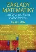 Základy matematiky pro Vysokou školu ekonomickou Základy matematiky pro Vysokou školu ekonomickou