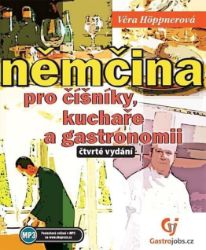 Němčina pro číšníky, kuchaře a gastronomii - Věra Höppnerová - Učebnice němčiny pro SŠ Němčina pro číšníky, kuchaře a gastronomii