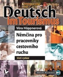 Deutsch im Tourismus - Němčina pro pracovníky cestovního ruchu Deutsch im Tourismus - Němčina pro pracovníky cestovního ruchu