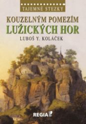 Tajemné stezky - Kouzelným pomezím Lužických hor Tajemné stezky - Kouzelným pomezím Lužických hor