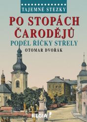 Tajemné stezky - Po stopách čarodějů podél říčky Střely Tajemné stezky - Po stopách čarodějů podél říčky Střely