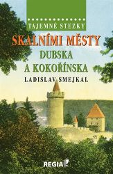 Tajemné stezky - Skalními městy Dubska a Kokořínska Tajemné stezky - Skalními městy Dubska a Kokořínska
