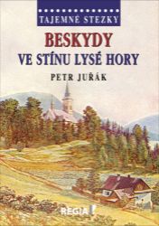 Tajemné stezky - Beskydy: Ve stínu Lysé hory Tajemné stezky - Beskydy: Ve stínu Lysé hory