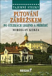 Tajemné stezky - Putování Zábřežskem po stezkách legend a příběhů Tajemné stezky - Putování Zábřežskem po stezkách legend a příběhů