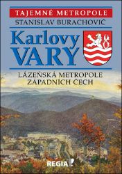 Karlovy Vary - Lázeňská metropole západních Čech Karlovy Vary - Lázeňská metropole západních Čech