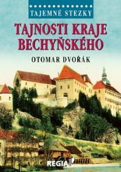 Tajemné stezky - Tajnosti kraje bechyňského - Otomar Dvořák - Cestopisy a reportáže Tajemné stezky - Tajnosti kraje bechyňského