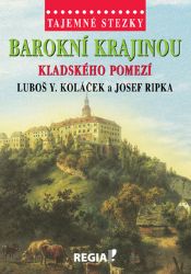 Tajemné stezky - Barokní krajinou Kladského pomezí Tajemné stezky - Barokní krajinou Kladského pomezí
