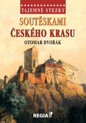 Tajemné stezky - Soutěskami Českého krasu - Otomar Dvořák - Mapy Česká republika Tajemné stezky - Soutěskami Českého krasu