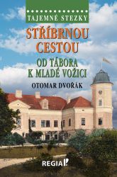 Tajemné stezky - Stříbrnou cestou od Tábora k Mladé Vožici Tajemné stezky - Stříbrnou cestou od Tábora k Mladé Vožici