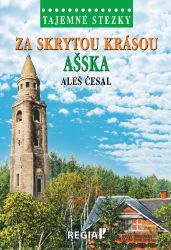 Tajemné stezky - Za skrytou krásou Ašska Tajemné stezky - Za skrytou krásou Ašska