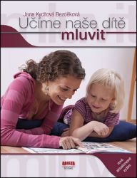 Učíme naše dítě mluvit Učíme naše dítě mluvit