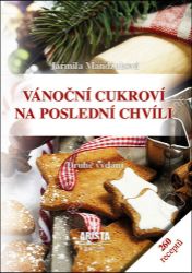 Vánoční cukroví na poslední chvíli - Jarmila Mandžuková - Pečení, moučníky a dorty Vánoční cukroví na poslední chvíli