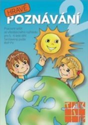 Hravé poznávání 2 - Pracovní sešit ze všeobecného rozhledu pro 5 - 6 leté děti Hravé poznávání 2 - Pracovní sešit ze všeobecného rozhledu pro 5 - 6 leté děti