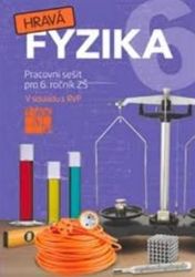 Hravá fyzika 6 - pracovní sešit - Helena Benkovská,Dana Šipulová,Jarmila Mulačová - 6. třída Hravá fyzika 6 - pracovní sešit