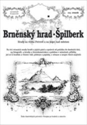 Brněnský hrad a Špilberk - Hrady na vrchu Petrově a na kopci nad městem Brněnský hrad a Špilberk - Hrady na vrchu Petrově a na kopci nad městem
