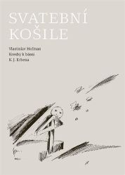 Svatební košile - Kresby k básni K. J. Erbena - Karel Jaromír Erben - Umění a architektura Svatební košile - Kresby k básni K. J. Erbena