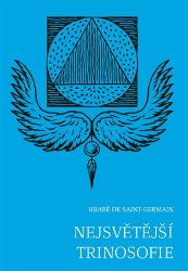 Nejsvětější trinosofie - comte de Saint-Germain - Astrologie, horoskopy Nejsvětější trinosofie