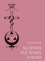 Alchymie, její teorie a praxe