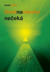 Život na nikoho nečeká - Karel Spilko - Psychologie Život na nikoho nečeká