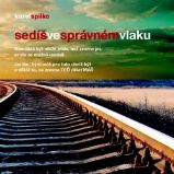 Sedíš ve správném vlaku - Karel Spilko - Psychologie Sedíš ve správném vlaku