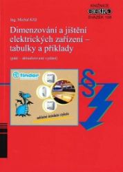 Dimenzování a jištění elektrických zařízení - tabulky a příklady - Michal Kříž - Odborná a technická literatura Dimenzování a jištění elektrických zařízení - tabulky a příklady