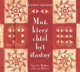 Muž, který chtěl být šťastný - CD (Čte Jan a Jaromír Meduna) - audiokniha Muž, který chtěl být šťastný - CD (Čte Jan a Jaromír Meduna) - audiokniha
