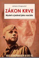 Zákon krve - Myslet a jednat jako nacista Zákon krve - Myslet a jednat jako nacista