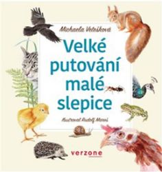 Velké putování malé slepice - Michaela Vetešková - Beletrie pro děti a mládež Velké putování malé slepice